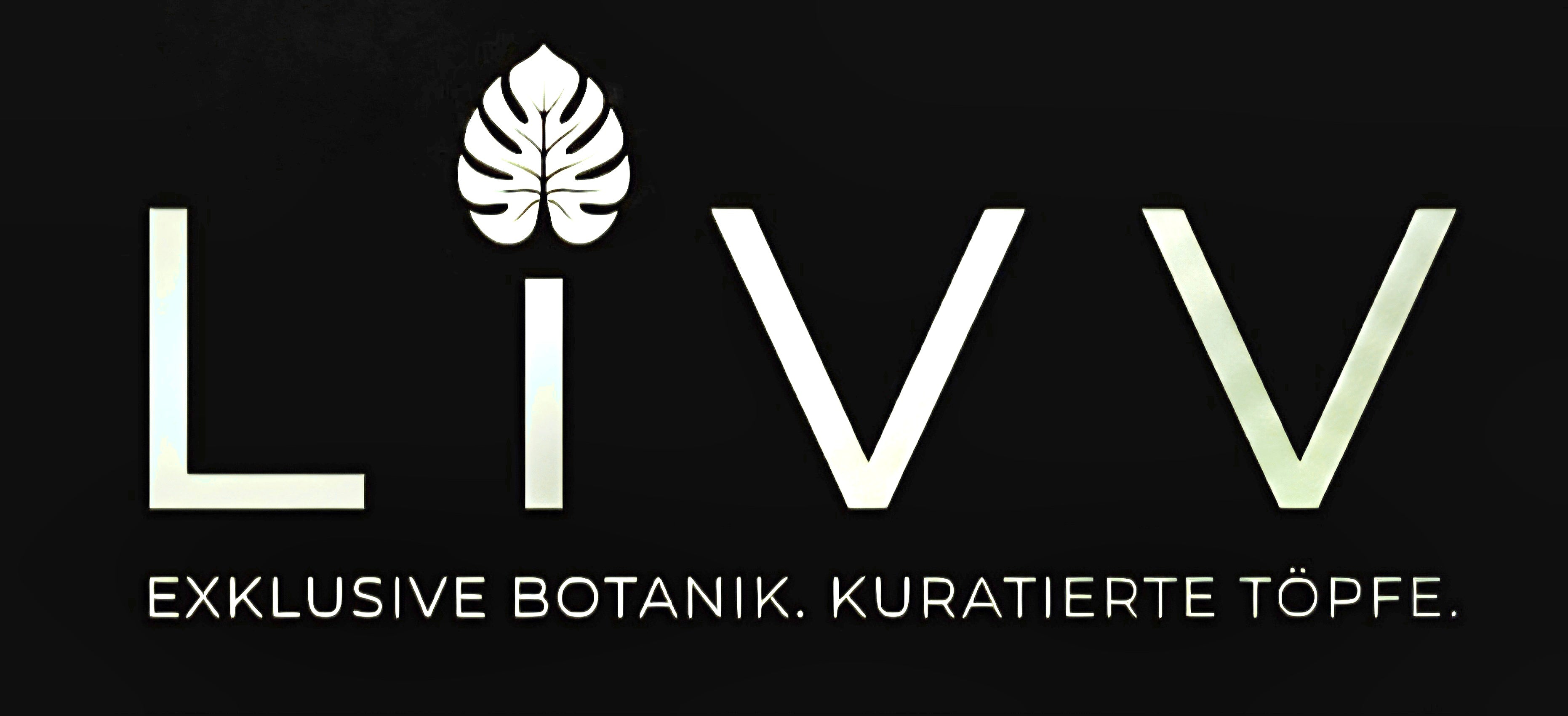 LIVV    EXKLUSIVE BOTANIK & KURATIERTE TÖPFE.